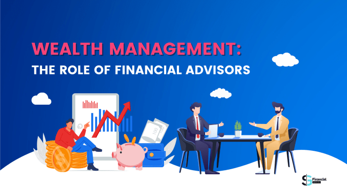 The Role of Financial Advisors in Wealth Management: What to Look for ...